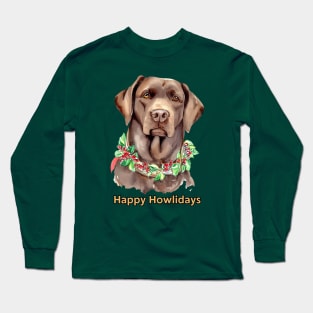 Happy Howlidays Chocolate Labrador Retriever Long Sleeve T-Shirt